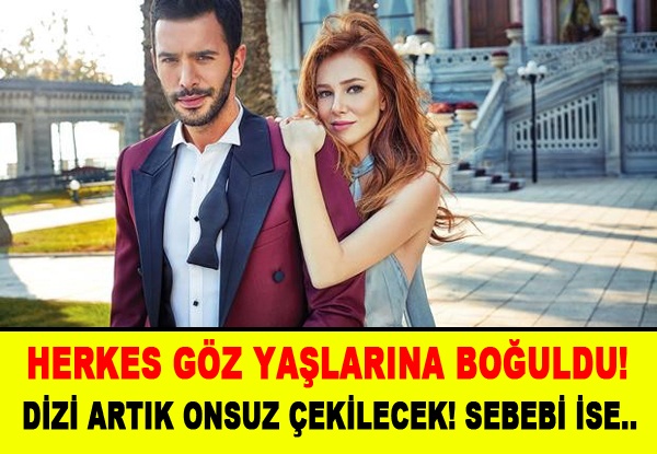 Dizi artık onsuz çekilecek!