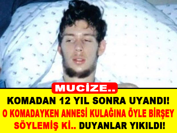 12 yıl komada kaldı uyandığında söyledikleri şoke etti!